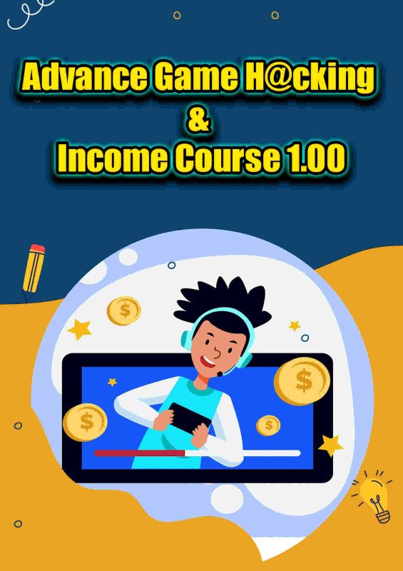 Advance Game H@cking & Income Course 1.00