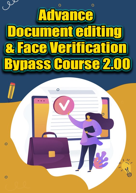 Advance Document editing  & Face Verification Bypass Course. 2.00